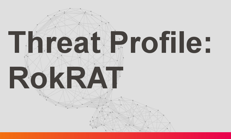 Threat Profile: RokRAT