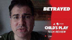 BETRAYED: A Trend Micro Child's Play Tech Review